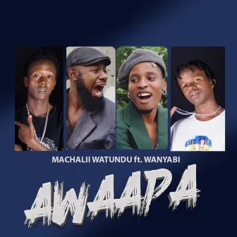 Awaapa by Machalii Watundu