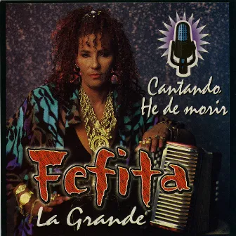 Cantando He De Morir by Fefita La Grande