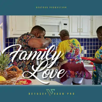 Family Love by Vaun Pro