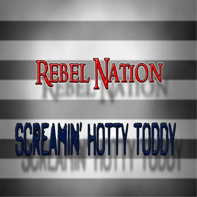 Rebel Nation: Screamin' Hotty Toddy (feat. Truth Gordon & Muzzin')