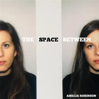 The Space Between by Amelia Robinson