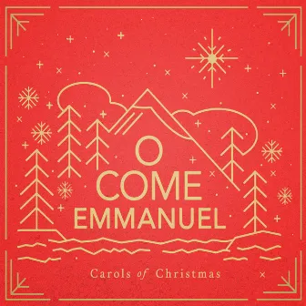 O Come Emmanuel - Carols of Christmas by Lucid Collection