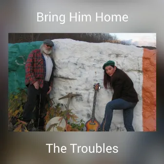 Bring Him Home by The Troubles