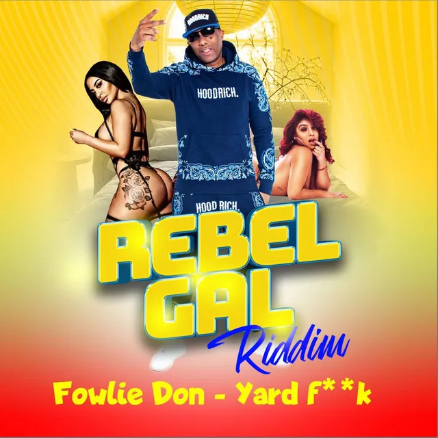 Yard Fuck - Rebel Gal Riddim