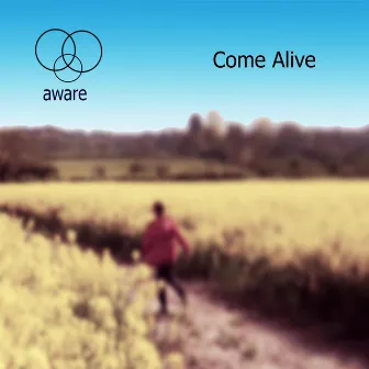 Come Alive by Aware