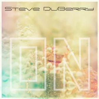 On - Single by Steve Duberry