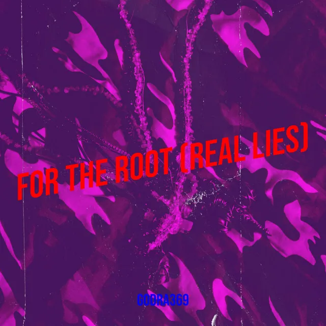 For the Root (Real Lies)