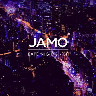 Late Nights EP by JAMO