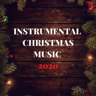 Instrumental Christmas Music 2020 by Classic Christmas Music