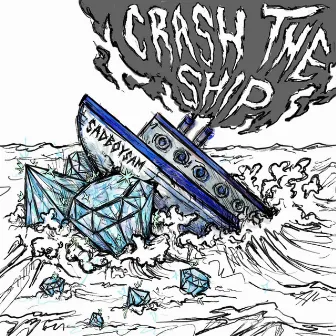 Crash The Ship by SadBoySam