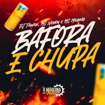 Bafora e Chupa by MC MAGRÃO