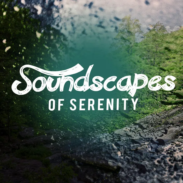 Soundscapes of Serenity