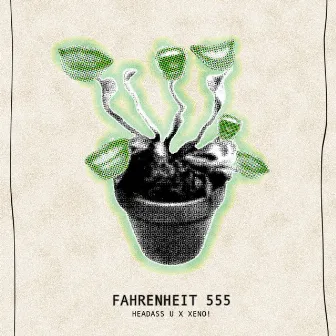 FAHRENHEIT 555 by XENO!