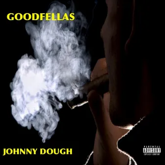 Goodfellas by Johnny Dough