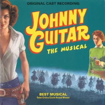 Johnny Guitar, The Musical (Original Cast) by Ann Crumb