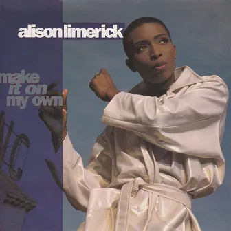 Make It On My Own by Alison Limerick