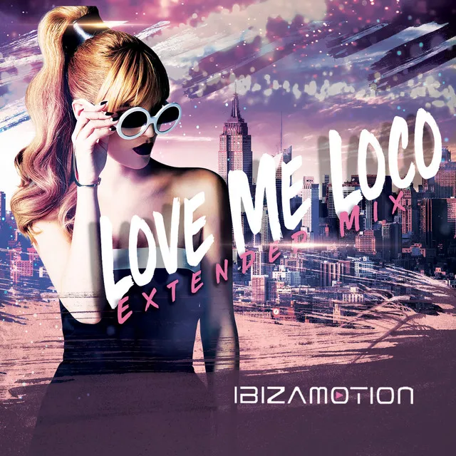 Love Me Loco - Extended Mix