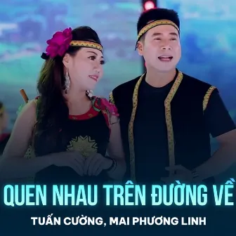 Quen Nhau Trên Đường Về by Tuấn Cường