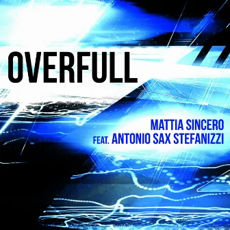 Overfull (feat. Antonio Sax Stefanizzi) by Mattia Sincero