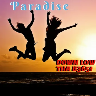 Paradise by Down Low Tha B365t