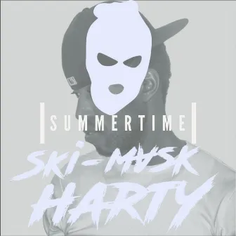 Summer Time by Ski-Mask Harty