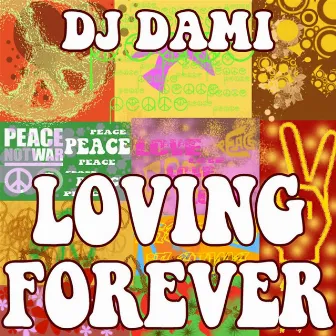 Loving Forever by DJ Dami