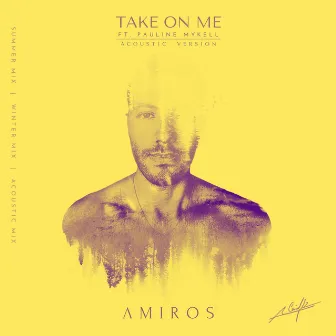 Take on Me (feat pauline mykell) [Acoustic Version] by Amiros