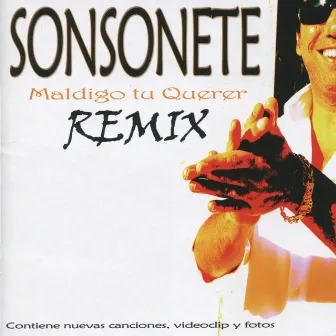 Maldigo tu querer Remix by Sonsonete