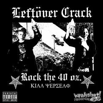 Rock the 40 Oz. by Leftöver Crack