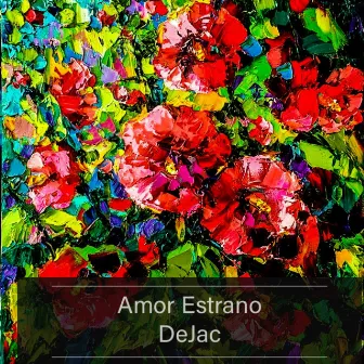 Amor Estrano by DeJac