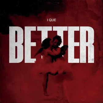 Better by I QUE