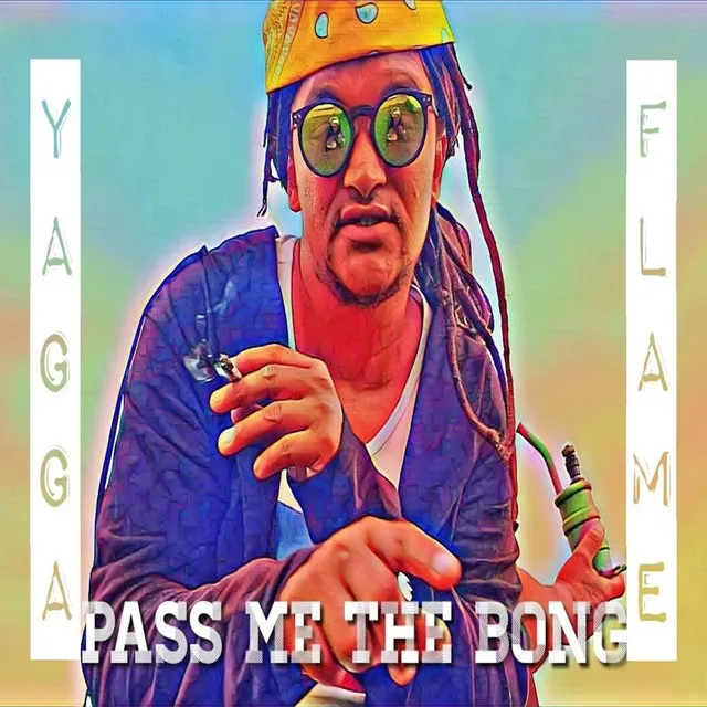 Pass Me The Bong