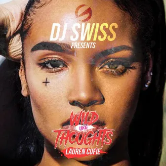 Wild Thoughts (UKG) by DJ Swiss