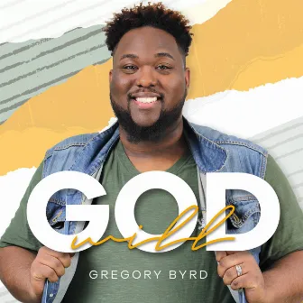 God Will by Gregory Byrd