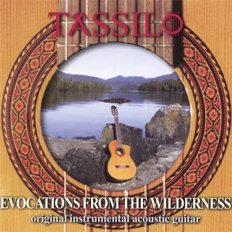 Evocations From The Wilderness by Tassilo