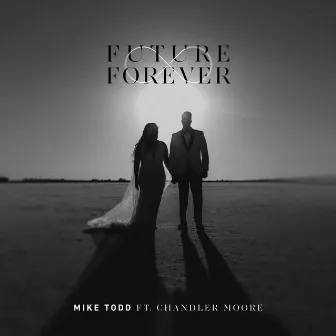 Future Forever by Mike Todd