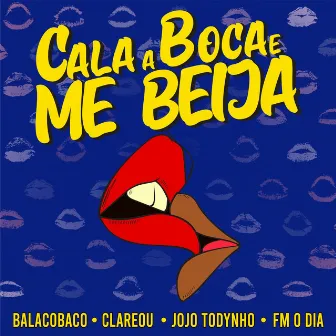 Cala a Boca e Me Beija (Ao Vivo) by Grupo Clareou