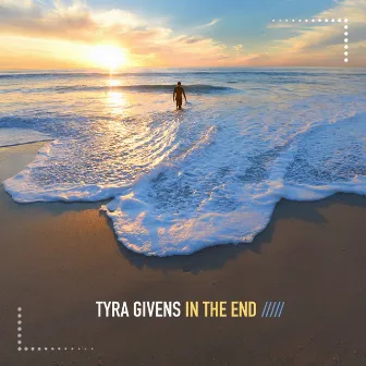 In the End by Tyra Givens