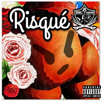 Risqué by Dikc Squad