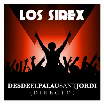 Los Sirex Desde el Palau Sant Jordi (Directo) by Los Sirex