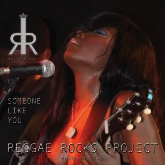 Someone Like You (feat. Shay) by Reggae Rocks Project