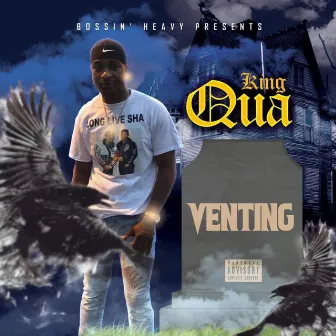 Venting by Qua The King