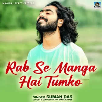 Rab Se Manga Hai Tumko by Suman Das