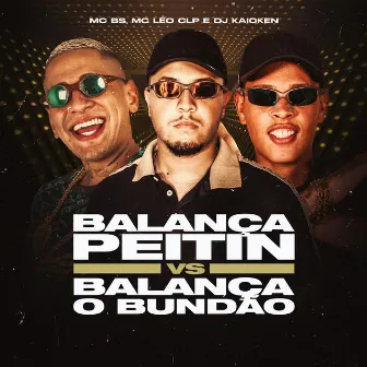 Balança Peitin Vs Balança o Bundão by MC Leo CLP