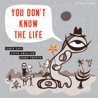 You Don't Know the Life by Jamie Saft