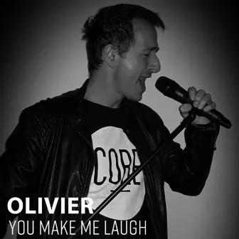 You make me laugh by Olivier