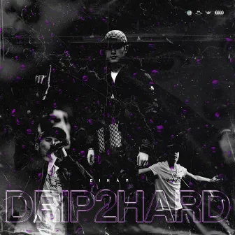 Drip 2 Hard by Einár