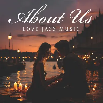 About Us Love Jazz Music by 