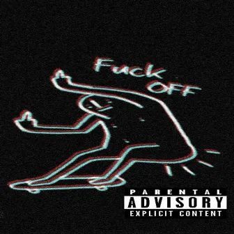 Fuck Off by M3d