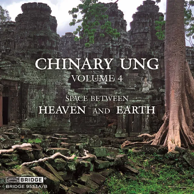 Chinary Ung, Vol. 4: Space Between Heaven and Earth